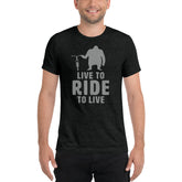 Live To Ride, Ride To Live, Unisex Tri-Blend T-Shirt